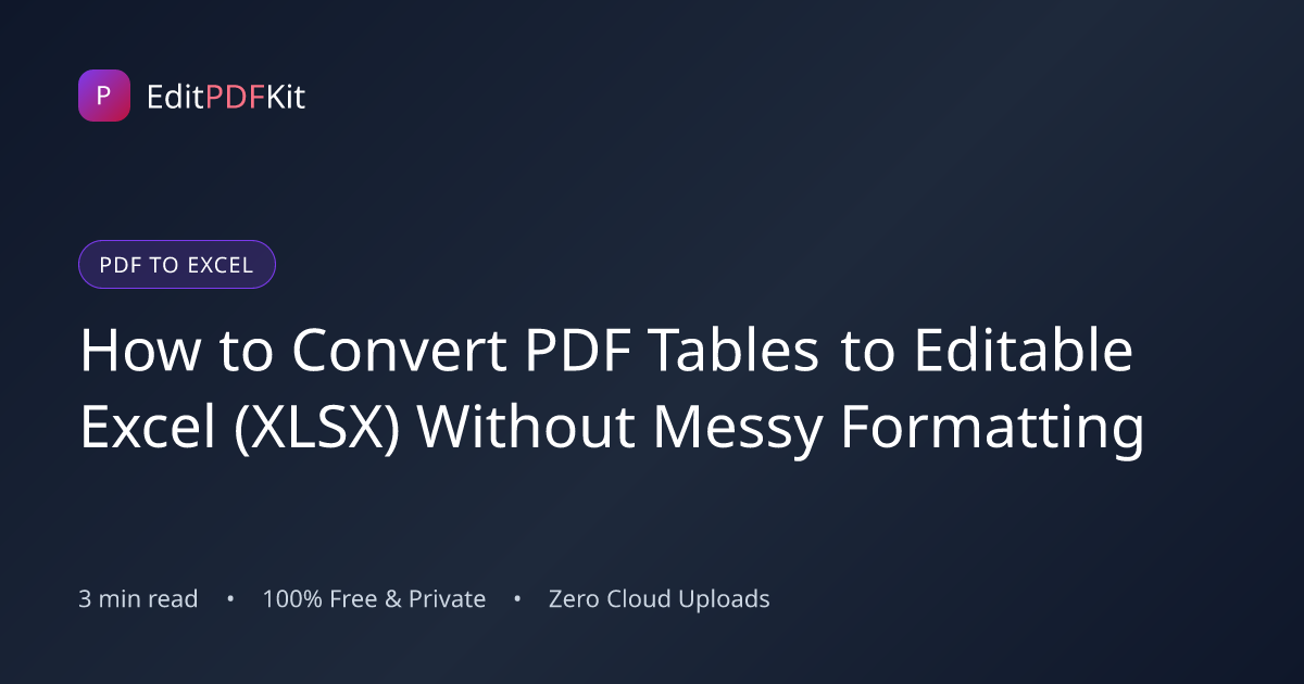 How to Convert PDF Tables to Editable Excel (XLSX) Without Messy Formatting